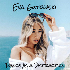 Eva Gutowski - Dance As A Distraction