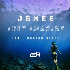 Jskee - Just Imagine (feat. Darian Renee)