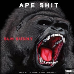 SLM Sunny - Ape Sh!t