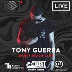 Tony Guerra - LIVE Lost Beach Club @ Ecuador