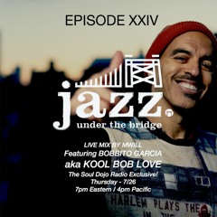 MWill - Jazz Under The Bridge Episode 24 (Bobbito Garcia Interview)