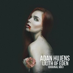 Adan Hujens - Lilith of Eden (Original Mix)
