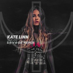 Kate Linn - Your Love (SAVAS Dubstep Remix) [FREE DOWNLOAD]