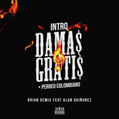 INTRO DAMAS GRATIS + PERREO COLOMBIANO - RKT - BRIAN REMIX FT ALAN QUIÑONEZ
