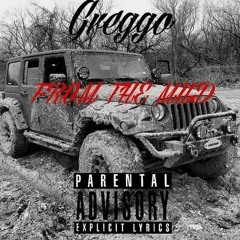 ThaRealGreggo- Mud (Beat Produced By Dj Swift)