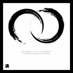 Monemilia & Atleinemik-Everything is a product of the brain