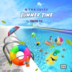 QThaJuice- SummerTime (feat. Tokyo YSL)