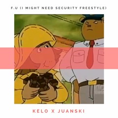 FU (I Might Need Security Freestyle) ft. Juanski