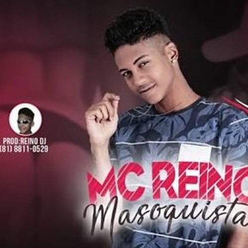 MC REINO - MASOQUISTA - MÚSICA NOVA