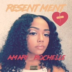 Amari Rochelle - Resentment (PROD. 30hertzbeats)