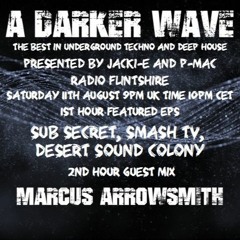 #182 A Darker Wave 11-08-2018 EP 1st hr Sub Secret, Desert Sound Colony, 2nd hr Marcus Arrowsmith
