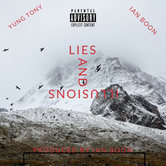 Lies & Illusions Yung Tony & Ian Boon (Prod. Ian Boon)