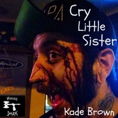 "Cry Little Sister" by Kade Brown