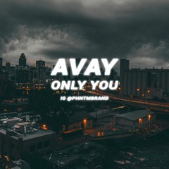 AVAY - Only You