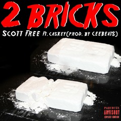 Scott Free Ft. Caskey - 2 Bricks (Prod. By CEEBEAT$)