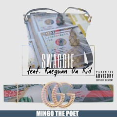 Swaggie  - Mingo The Poet Feat Raequan Da Kid