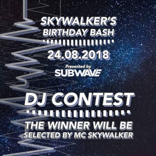 TAZZ & SYDERS - SKYWALKER'S BDAY BASH DJ CONTEST