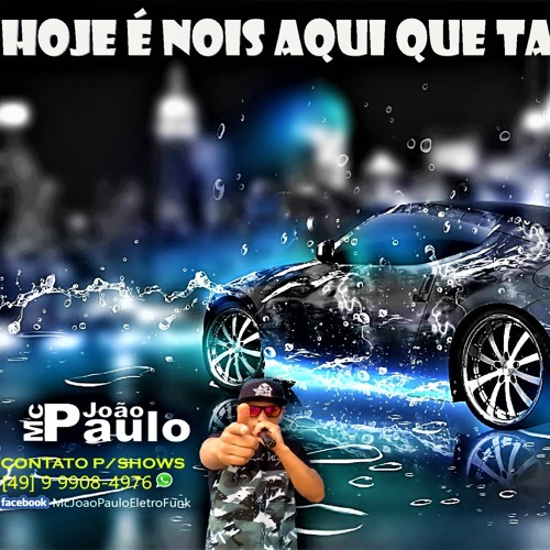 Hoje é Nois Que Ta - Mc João Paulo ( Dj Saimon Rds )