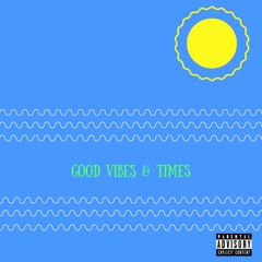 Good Vibes & Times [Prod.The Boy]