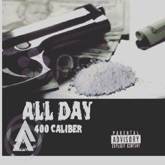 400 Caliber - All Day