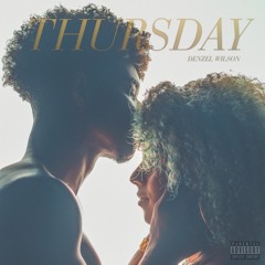 Denzel Wilson - Thursday