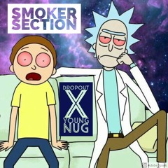 Dropout & Young Nug - Smoker Section (PROD. NewStreetMelody)
