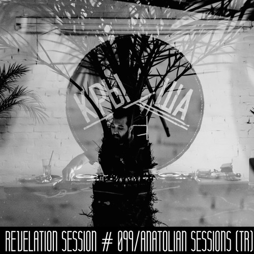 Revelation Session # 099/ Anatolian Sessions(TR)