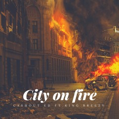 City On Fire ft. King Breezy