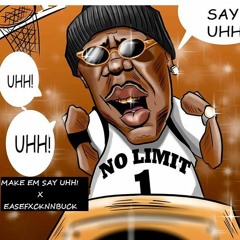 Make Em Say Uhh - Freestyle