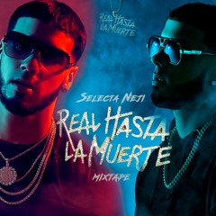 REAL HASTA LA MUERTE MIXTAPE - SELECTA NEJI (master)