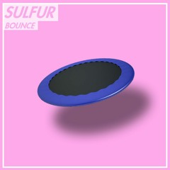Sulfur - Bounce