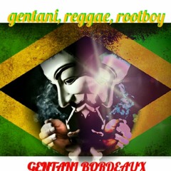 gentani, reggae, rootboy🍏!