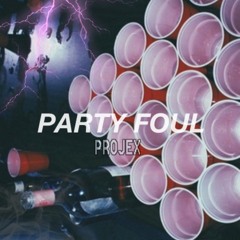 Party Foul (Prod. LXVE)