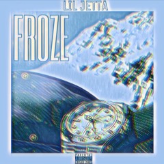 Froze