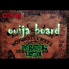 Cali Rp - Oujia Board / Mobb deep Thug Music Remix