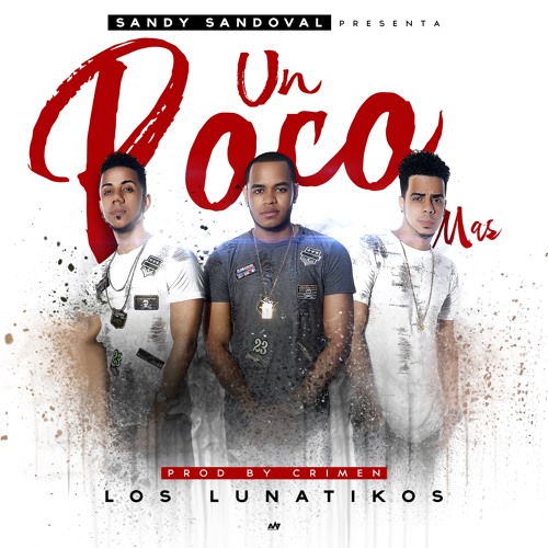 Los Lunatikos - Un Poco Más