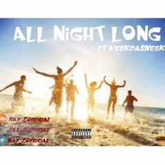 Ft VeekDaSneek - All Night Long (Prod.Raph)