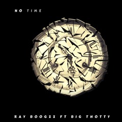 No Time feat BIG THOTTY