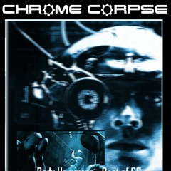 Chrome Corpse - Corroded Sickness (dance mix)