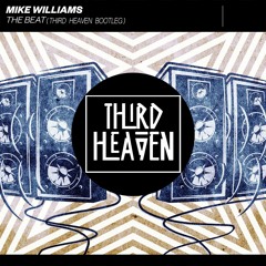 Mike Williams - The Beat (Third Heaven Bootleg)