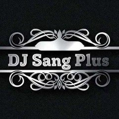 Nonstop - Việt Mix - Buồn Không Em & Vì Anh Thương Em - DJ Sang Plus Mix