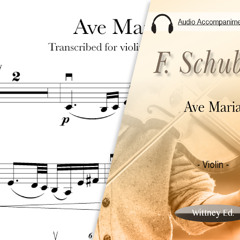 F. Schubert - Ave Maria - Violin (Piano Accompaniment)