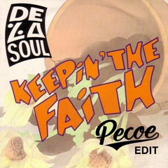 De La Soul -  Keeping The Faith (Pecoe Edit)