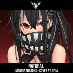 Nightcore → Natural 「Imagine Dragons - Cover By J.Fla」
