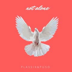 Plassix&Puso - Not Alone