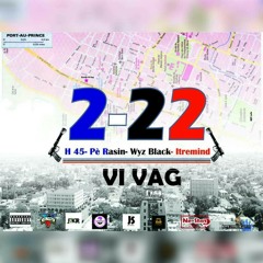 2- 22  pè rasin wyz black itremind