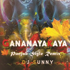Gananayakaya  ( Punjab Style Remix ) By DJ Sunny Exclusive. Www.Djoffice.in