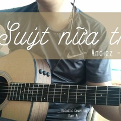 Suýt nữa thì - Andiez (Acoustic Cover) #namart