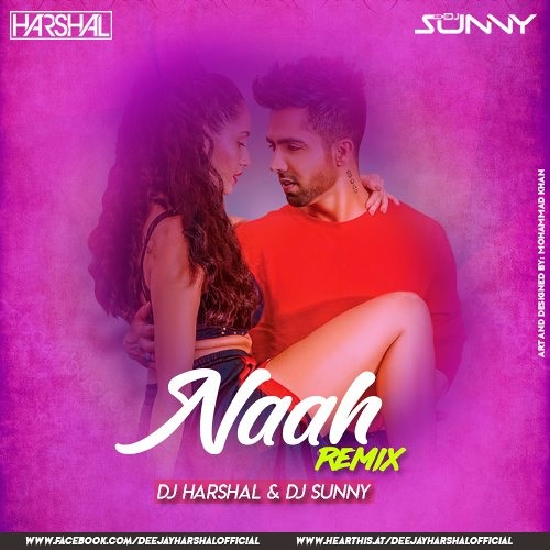 Naah (Remix) - DJ Harshal & DJ Sunny