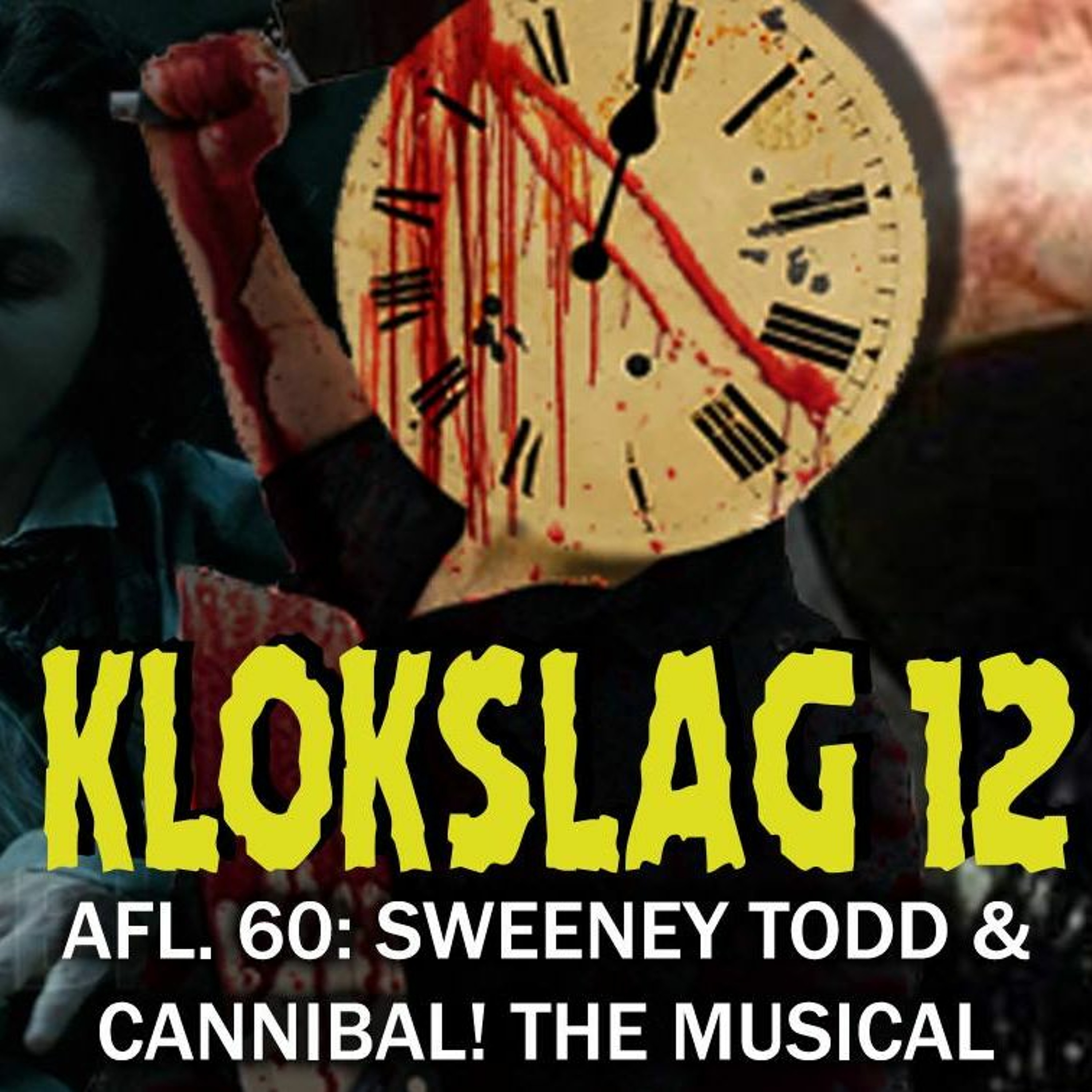 cover of episode 60. Sweeney Todd & Cannibal! The Musical